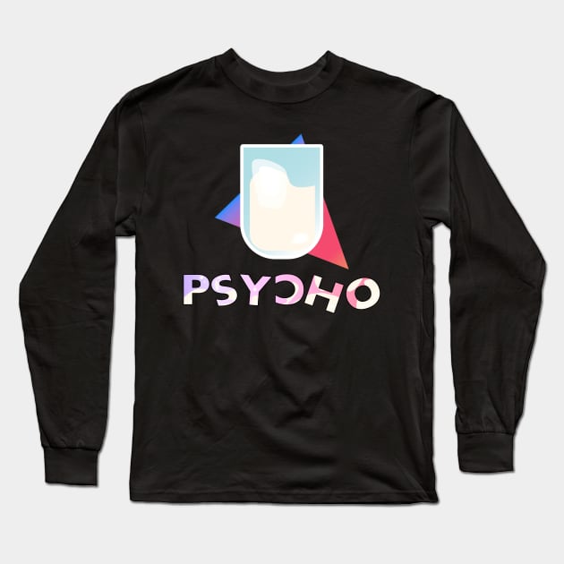 ONLY PSYCHOS DRINK MILK | PSYCHO | MILK | A CLOCKWORK ORANGE Long Sleeve T-Shirt by WOLFONTEE